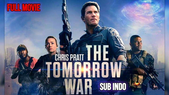 The Tomorrow War (2021) Subtitle Indonesia
