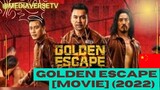 Golden Escape (2022) | Movie (EngSub)