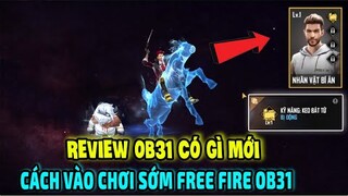 Review OB31 Có Gì Mới, Chơi Sớm Nhân Vật Mới || Cách Vào Chơi Sớm Bản Thử Nghiệm OB31 | Free Fire