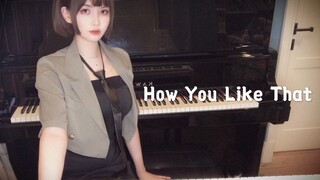 การเล่นเพลงใหม่ของ BLACKPINK "How you like that" บนเปียโนเป็นอย่างไรบ้าง?