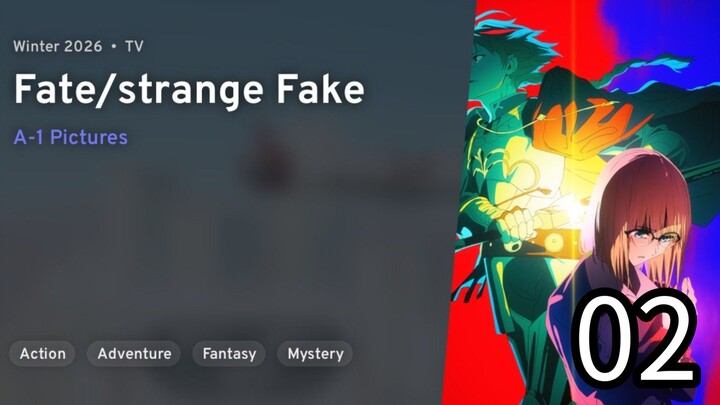 EP 02 Fate/Strange Fake