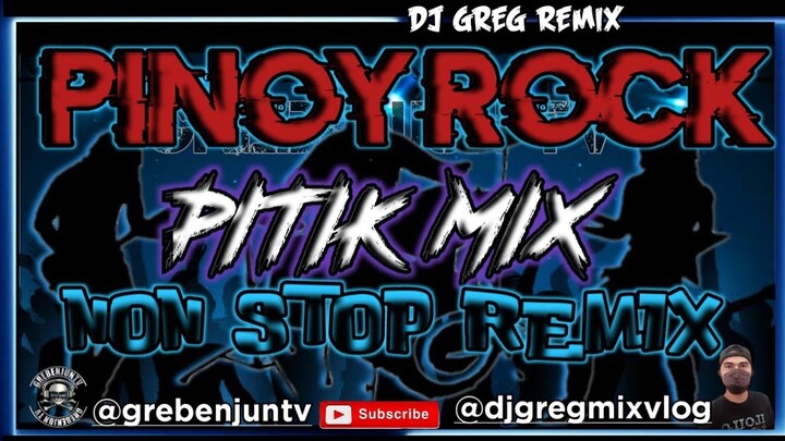 PINOY ROCK PISIK MIX || Non Stop Remix || DjGregRemix || GREBENJUN TV.