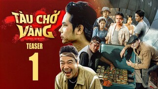 Tàu Chở Vàng Teaser Tập 1 | Anh Em Phim | BÙI TẤN HẢO | GIA BẢO | TONY VIỆT | HUY CƯỜNG