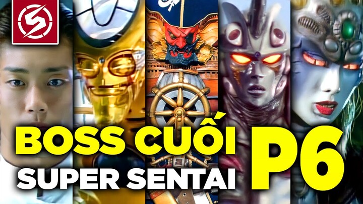 TỔNG HỢP BOSS CUỐI SUPER SENTAI - PHẦN 6