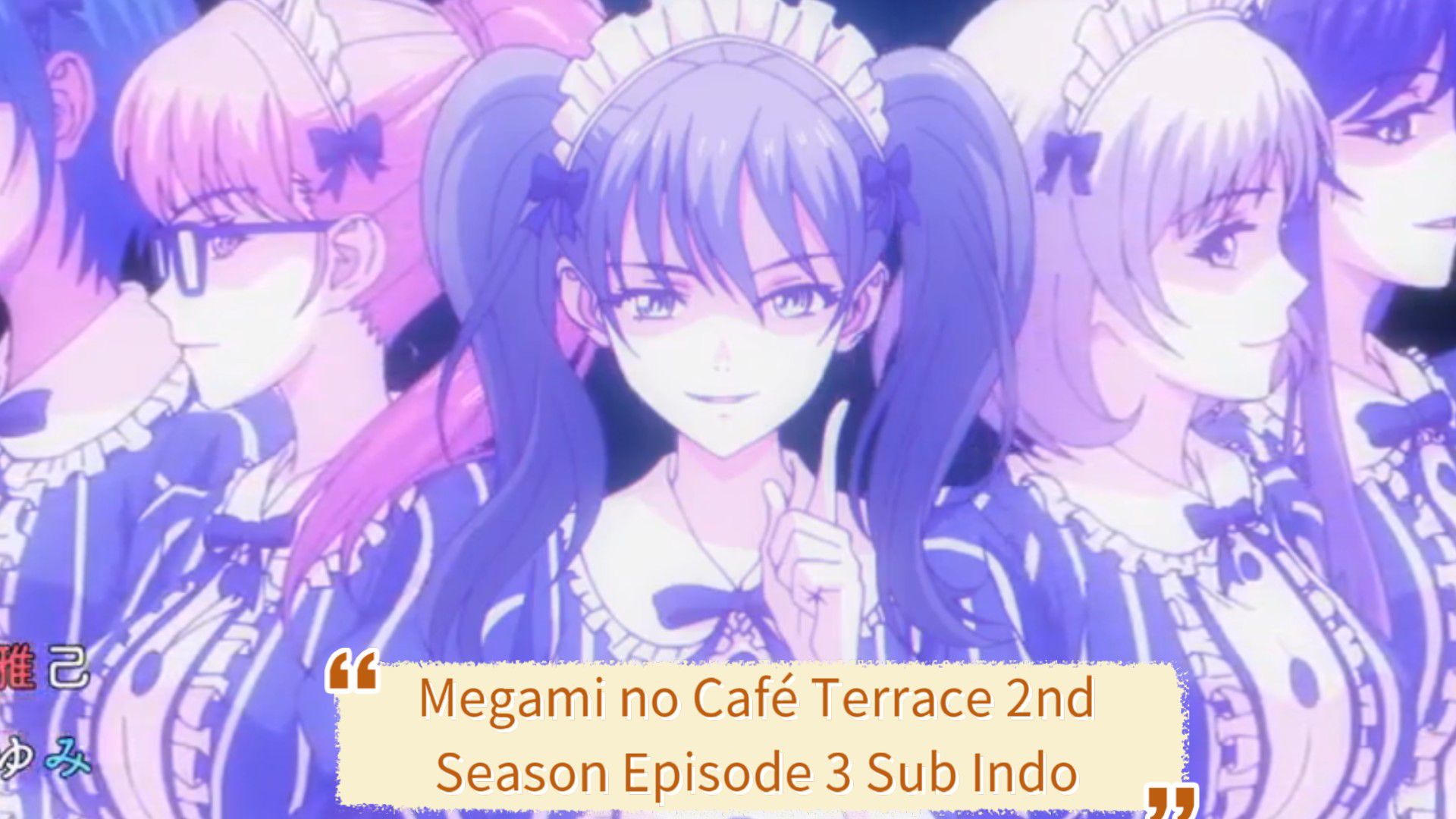 Megami no Café Terrace 2nd Season Episode 3 Sub Indo - BiliBili