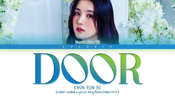 Kwon Eun Bi  권은비 - DOOR Lyrics (Color Coded Lyrics Eng/Rom/Han/가사)