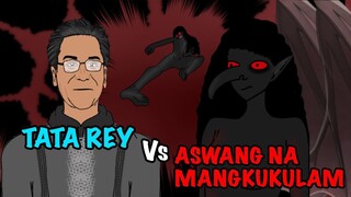 TATA REY VS ASWANG NA MANGKUKULAM