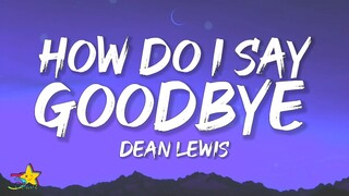 Dean Lewis - How Do I Say Goodbye (Lyrics)