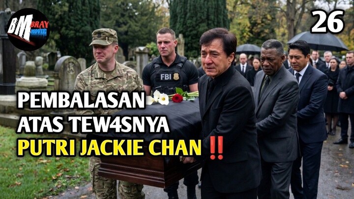 Pembalasan Atas Tew4snya Putri Jackie Chan - Alur Cerita Film Action Jackie Chan