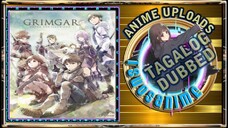 GRIMGAR,ASHES AND ILLUSION EPISODE 9 TAGALOG DUBBED