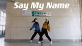【舞蹈日常】“喊出我的名字！”|《Say My Name》翻跳|Dance with me
