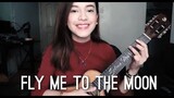 FLY ME TO THE MOON (Ukulele Cover)