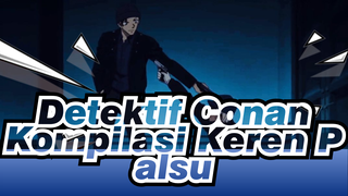 Detektif Conan|【Mashup/Palsu】Kompilasi Keren