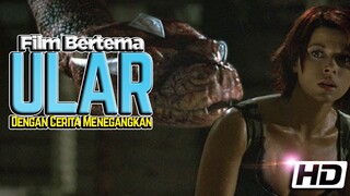 Daftar Film Tentang Ular Dengan Cerita Yang Menegangkan