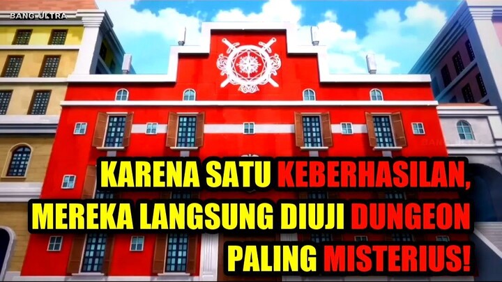 🎯 GARA-GARA SATU KEBERHASILAN, MEREKA LANGSUNG DIUJI DUNGEON PALING MISTERIUS!