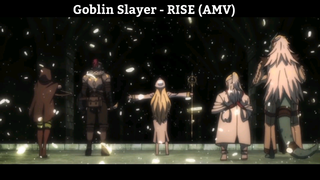 Goblin Slayer - RISE AMV Edit