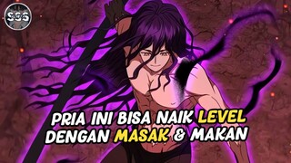 Ketika Naik Level Cuma Modal Makan & Masak Hingga Jadi Overpower !