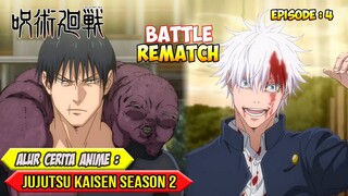 THE BATTLE REMATCH - TOJI VERSUS GOJO - ALUR CERITA ANIME JUJUTSU KAISEN SEASON 2 - EPISODE 04