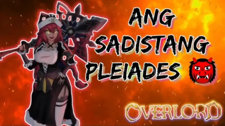 OVERLORD ‼️ Ang Sadistang Pleiades 👹‼️ Anime Character Review