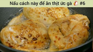 Nấu cách này để ăn thịt ức gà 🐔 #6