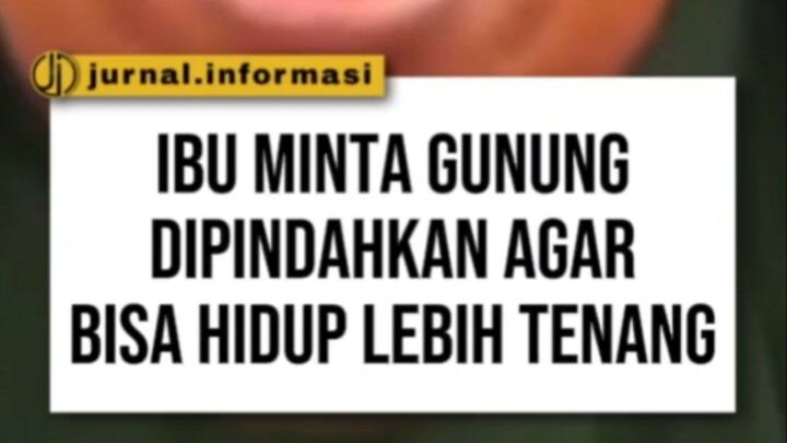 Ibu Minta Gunung dipindahin Agar Hidup Tenang