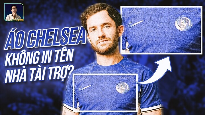 VÌ SAO CHELSEA KHÔNG CÓ NHÀ TÀI TRỢ TRÊN ÁO ĐẤU?