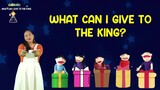 WHAT CAN I GIVE TO THE KING | Kids  Song| Worship Song for Kids
