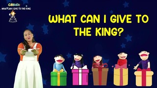 WHAT CAN I GIVE TO THE KING | Kids  Song| Worship Song for Kids
