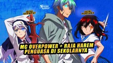 Anime Dimana MC Kuat dan Raja Harem di Sekolahnya - PART4