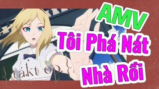 [Takt Op. Destiny] AMV | Tôi Phá Nát Nhà Rồi