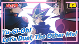 [Yu-Gi-Oh!] When a Cowardly Man Changes for Friends--- Let's Duel, The Other Me!_2