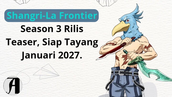 (Berita Anime) Shangri-La Frontier Season 3 Rilis Teaser, Siap Tayang Januari 2027.