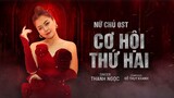Nhạc phim NỮ CHỦ | MV OST Cơ Hội Thứ Hai - Thanh Ngọc  | Xem trọn bộ duy nhất trên VieON