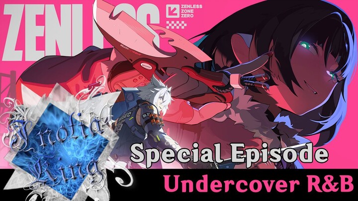 Let's Play Zenless Zone Zero Chapter 3 Special - Undercover R&B
