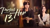 🇨🇳EP13 Perfect Her (2024)