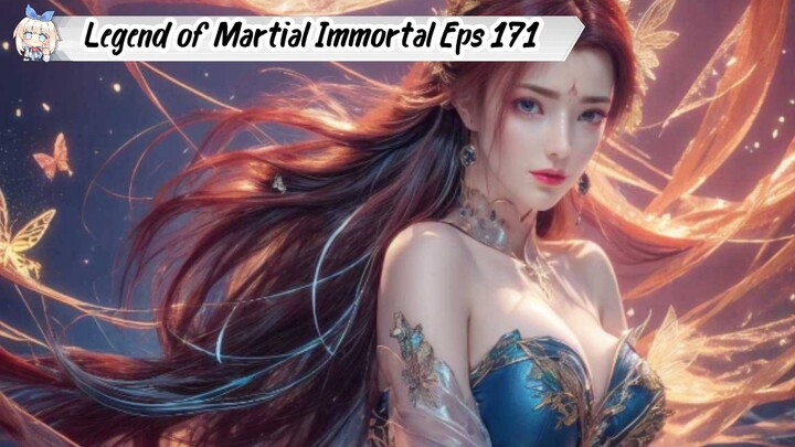 Legend of Martial Immortal Episode 171