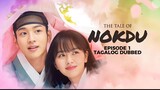 The Tale of Nokdu Episode 1 Tagalog Dubbed