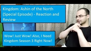 Kingdom: Ashin of the North (Special Episode) - Reaction and Review