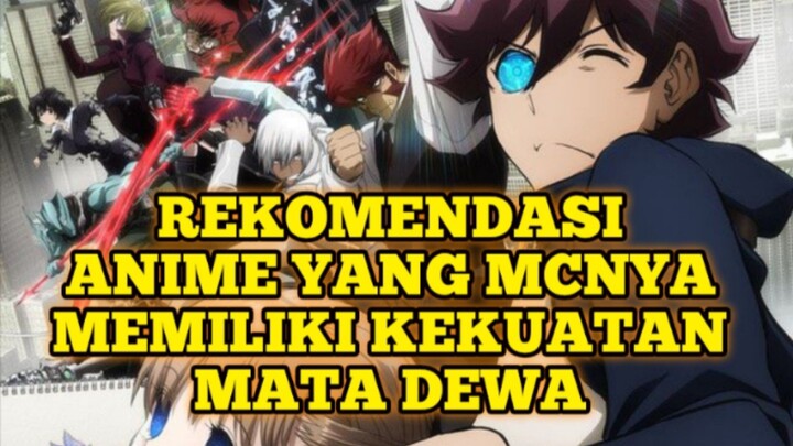 Rekomendasi anime yang MCnya memiliki Kekuatan Mata dewa