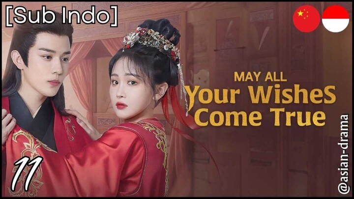 May All Your Wishes Come True (2025) – Eps. 11 [Sub Indo]