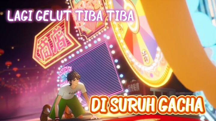 INI KENAPA TIBA TIBA DI SURUH GACHA SIH!! [FANDUB]