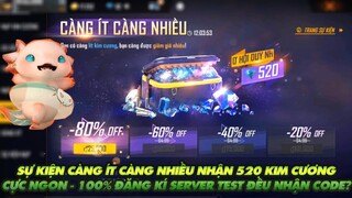 FREE FIRE | SỰ KIỆN CÀNG ÍT CÀNG NHIỀU NHẬN 520KC CỰC NGON - 100% ĐĂNG KÍ SERVER TEST ĐỀU NHẬN CODE?