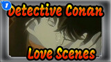 [Detective Conan|520] Love Scenes Mixed Edit_1