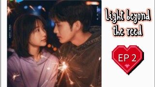 EP2 ( Engsub ) Light beyond the reed