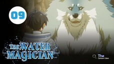 Tập 9| Ma Pháp Sư Thuộc Tính Nước - The Water Magician【 Vietsub 】