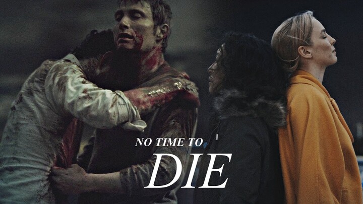 Eve & Villanelle | Hannibal & Will | No Time To Die
