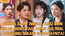 Dihina Pas Akad, Kuketawain Mereka! Aku Anak Sultan & Malah Nikahi Sahabatnya di Depan Mata!