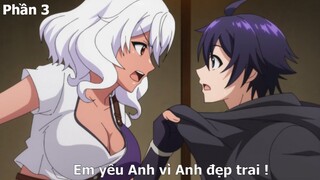 Tóm Tắt Anime Hay: Từ Mập Ú Tôi chuyển sinh Đẹp Trai Gái theo nườm nượp Phần 3 | Review Anime