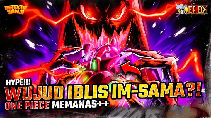 ONE PIECE TERBARU: IM-SAMA TURUN TANGAN?! WUJUDNYA MENGERIKAN?! DRAGON & LUFFY TERANCAM?!