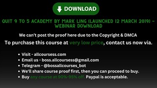 [Allcoursess.com] - Quit 9 To 5 Academy By Mark Ling (Launched 12 March 2019) - Webinar Download